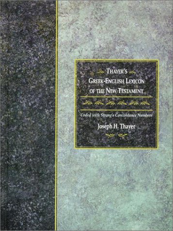 Thayer's Greek-English Lexicon of the New Testament: Coded with Strong's Concordance Numbers under Criticism & Interpretation in The Books Store