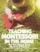 Teaching Montessori in the Home: The Pre-School Years: The Pre-School Years (Plume)