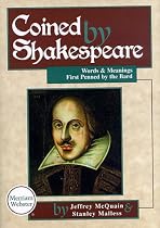 Coined by Shakespeare: Words & Meanings First Penned by the Bard