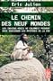 Le chemin des neuf mondes - Les indiens kogis de Colombie peuvent nous enseigner les myst�res de la vie