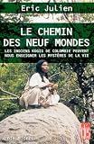 Le chemin des neuf mondes - Les indiens kogis de Colombie peuvent nous enseigner les myst�res de la vie