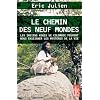 Le chemin des neuf mondes - Les indiens kogis de Colombie peuvent nous enseigner les myst�res de la vie