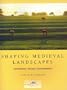 Shaping Medieval Landscapes (None)