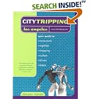 CityTripping Los Angeles: Your Guide to Restaurants, Nightlife, Shopping, Culture,... by  Tom Doland Tina Hay