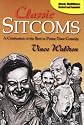 Classic Sitcoms: A Celebration of the Best in Prime-Time Comedy