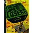 The Big Book of Losers: Pathetic but True Tales of the World's Most Titanic Failures! (Factoid Books) by DC Comics