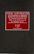Vital and Health Statistics Series: An Annotated Checklist and Index to the Publications of the Rainbow Series (Bibliographies and Indexes in Medical Studies)