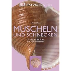 Natur-Bibliothek Muscheln und Schnecken: Mit mehr als 500 Arten und 1500 Abbildungen