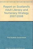 Report on Scotland's adult literacy and numeracy strategy, 2007/2008