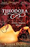 Theodora : Actress, Empress, Whore