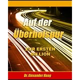 Auf der �berholspur zur ersten Million! - Wie Sie den Erfolg magisch anziehen werdenvon "Dr. Alexander Haag"
