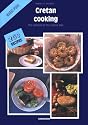 Cretan Cooking: The Miracle of the Cretan Diet, The Most Wholesome Cuisine in the Mediterranean with 265 recipes