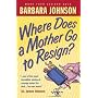 Where Does a Mother Go to Resign?