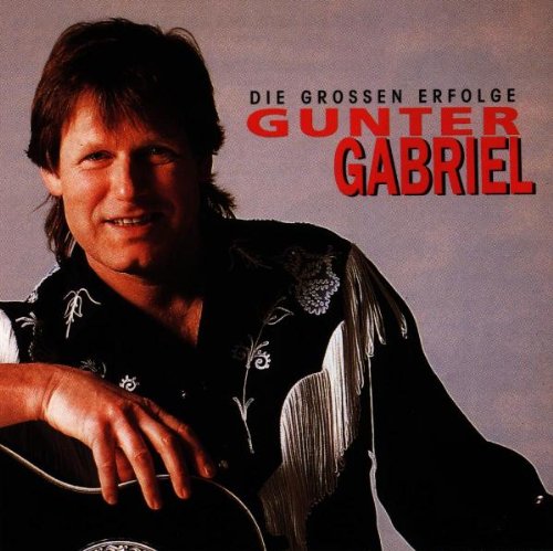 Gunter Gabriel - Gunter Gabriel Die Grossen Erfolge - Zortam Music