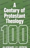 A Century of Protestant Theology (Century of)
