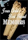 Memoirs of Jesus Christ's Best Friend