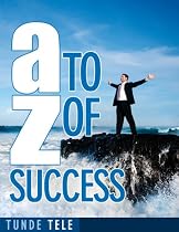Click to Download Free Kindle Book -> A to Z of Success