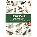 Les oiseaux du jardin : Caract�ristiques, comportements, chants (1CD audio)