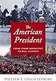 The American President: From Teddy Roosevelt to Bill Clinton