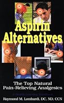 Aspirin Alternatives: The Top Natural Pain-Relieving Analgesics