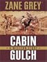 Five Star First Edition Westerns - Cabin Gulch: A Western Story
