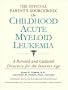 The Official Parent's Sourcebook on Childhood Acute Myeloid Leukemia: A Revised and Updated Directory for the Internet Age