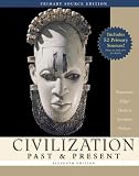 Civilization Past & Present, Combined Volume, Primary Source Edition (with Study Card) (11th Edition) (MyHistoryLab Series)