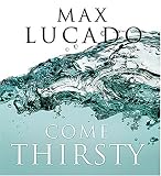 Come Thirsty
