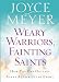 Weary Warriors, Fainting Saints: How You Can Outlast Every Attack of the Enemy