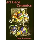 Art Deco Ceramics (Shire Library) by Greg Stevenson