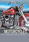The Complete Encyclopedia of Classic Motorcycles (Complete Encyclopedia Series)