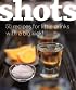 Shots: 50 Recipes for Little Drinks with a Big Kick!