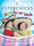 Sisterchicks In Sombreros! A Sisterchick Novel Robin Jones Gunn