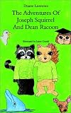Adventures of Joseph Squirrel and Dean Racoon, the