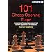 101 Chess Opening Traps: A Collection of Deadly Traps New and Old to Catch Opponents of All Standards (Gambit chess)