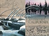 Water and the Shaping of California: A Literary, Political, and Technological Perspective on the Power of Water, and How the Effort to Control It Has Transformed the State