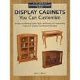 Display Cabinets You Can Customize (Betterway Woodworking Plans Series) by Jeff Greef