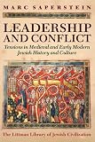 Leadership and conflict : tensions in medieval and early modern Jewish history and culture