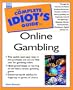 The Complete Idiot's Guide to Online Gambling (Complete Idiot's Guide)