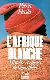 Books : L'Afrique blanche: Histoire et enjeux de l'apartheid (Collection "L'Histoire immediate") (French Edition)