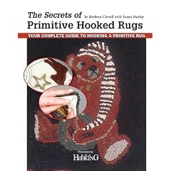 The Secrets of Primitive Hooked Rugs: Your Complete Guide to Hooking a Primitive Rug