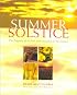 The Summer Solstice: Celebrating the Journey of the Sun from May Day to Harvest