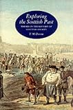 Exploring the Scottish Past: Themes in the History of Scottish Society