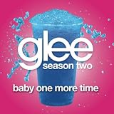 GLEE CAST-BABY ONE MORE TIME (GLEE CAST VERSION)