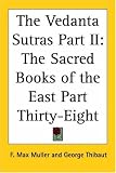 The Vedanta Sutras Part II: The Sacred Books of the East Part Thirty-Eight