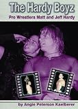 The Hardy Boys: Pro Wrestlers Matt and Jeff Hardy (Pro Wrestlers)