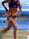 Produkt-Bild: Lauf dich schlank! Lust am Laufen - Schritt f&uuml;r Schritt zur Traumfigur
