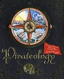 Pirateology: The Pirate Hunter's Companion (Ologies)