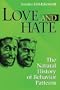 Love and Hate: A Natural History of Behavior Patterns (Foundations of Human Behavior)