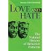 Love and Hate: A Natural History of Behavior Patterns (Foundations of Human Behavior)